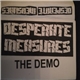 Desperate Measures - The Demo